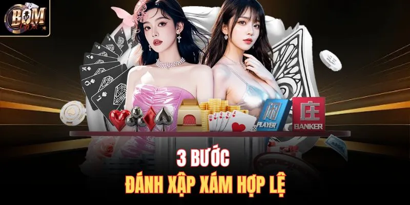 3 bước đánh Xập Xám hợp lệ