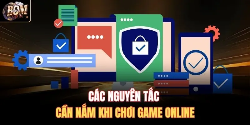 Các nguyên tắc cần nắm khi chơi game online