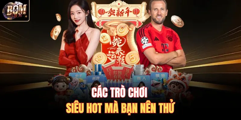 Các trò chơi siêu hot mà bạn nên thử