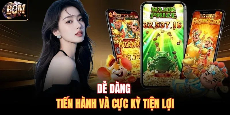 Dễ dàng tiến hành và cực kỳ tiện lợi