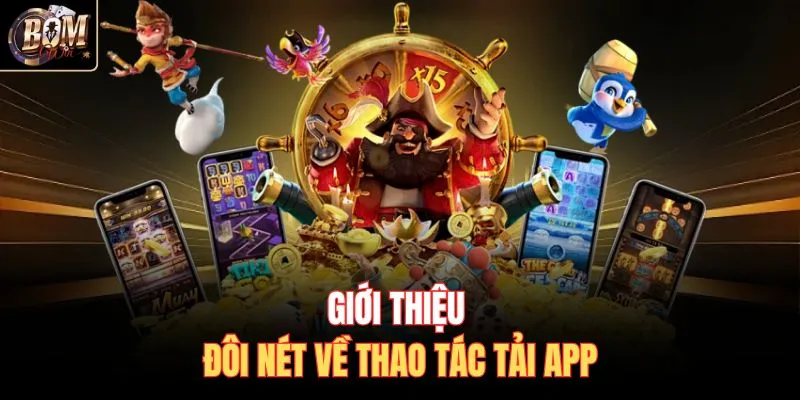 Giới thiệu đôi nét về thao tác tải app