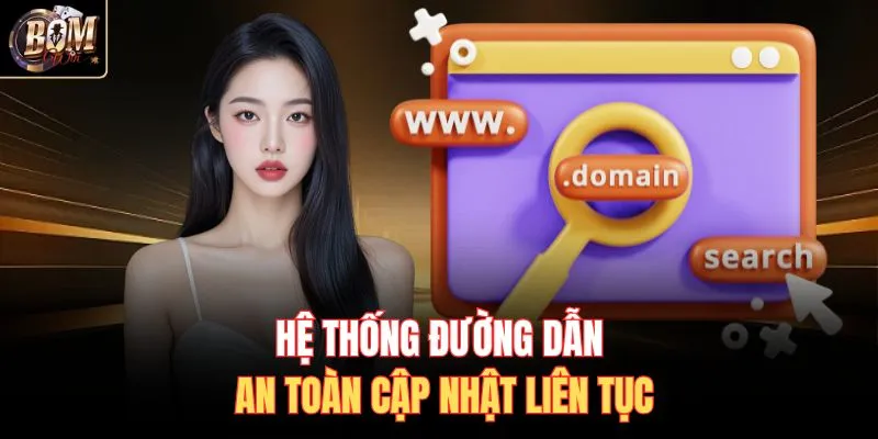 Hệ thống đường dẫn an toàn cập nhật liên tục