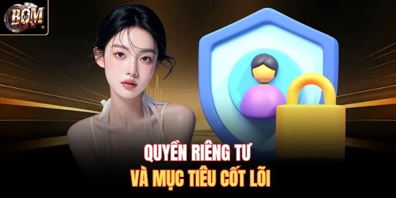 Quyền riêng tư và mục tiêu cốt lõi