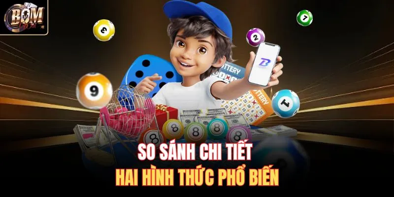 So sánh chi tiết hai hình thức phổ biến