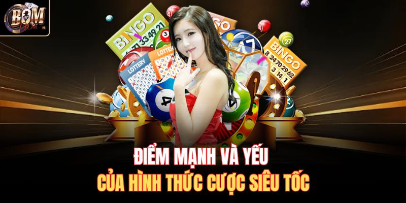 Điểm mạnh và yếu của hình thức cược siêu tốc