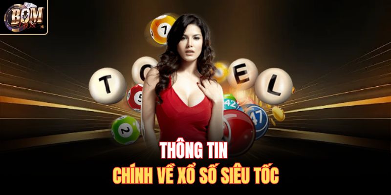 Thông tin chính về xổ số siêu tốc 60s